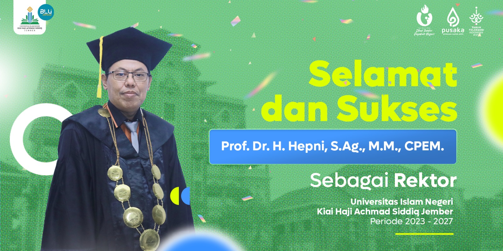 Selamat atas pelantikan Prof. Dr. H. Hepni, S.Ag., M.M., CPEM. sebagai Rektor masa jabatan 2023-2027